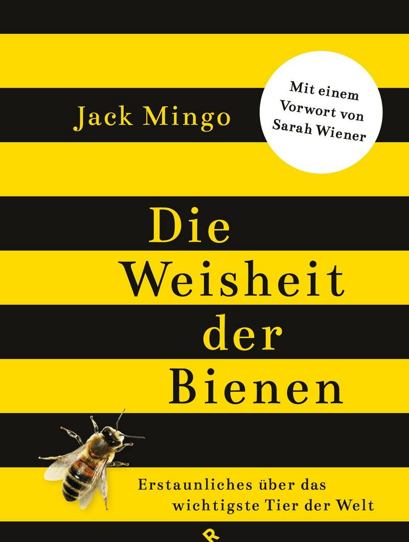 Buchcover &raquo;Die Weisheit der Bienen&laquo; von Jack Mingo (Foto: Randomhouse Verlagsgruppe)
